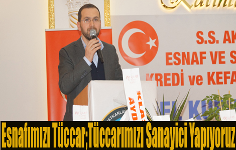 Esnafmz Tccar; Tccarmz Sanayici Yapyoruz
