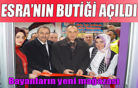 Esra'nın Butiği Açıldı.