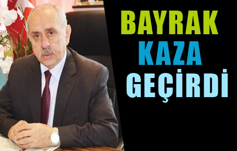 Firar Bayrak kaza yapt.


