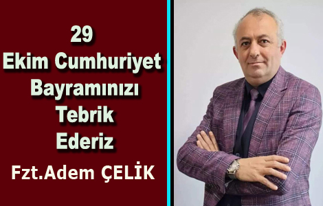 FZT.ADEM ÇELİK'TEN 29 EKİM MESAJI