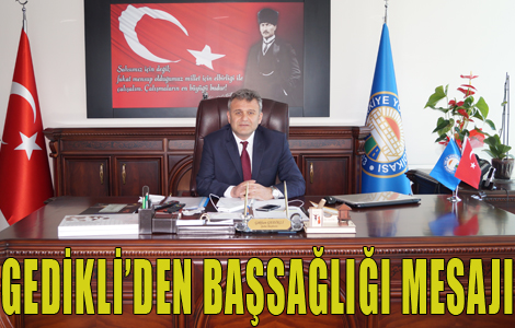 Gedikli’den Başsağlı Mesajı