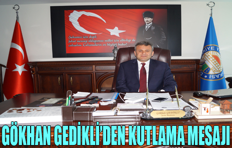 GÖKHAN GEDİKLİ’DEN KUTLAMA