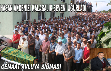 Hasan Akdeniz Son Yolculuuna Uurland.
