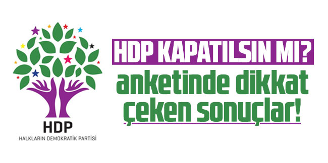 ''HDP kapatılsın mı?'' anketinde dikkat çeken sonuçlar!
