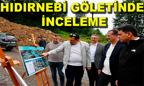 Hıdırnebi Yaylası ve Göletine Yeni Dokunuş