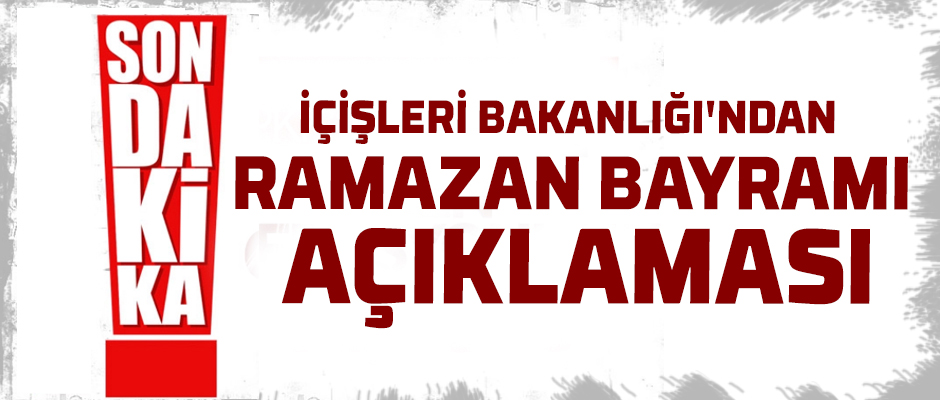 ileri Bakanl'ndan Ramazan Bayram aklamas 