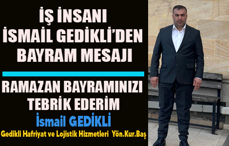 �SMA�L GED�KL�'DEN BAYRAM KUTLAMA MESAJI