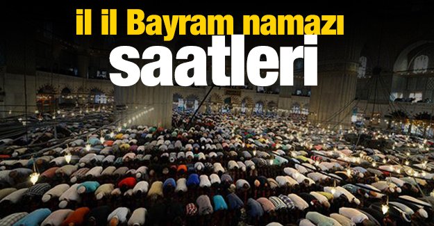 te Bayram namaz saatleri