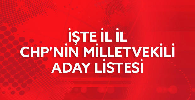 te CHP'nin l l Milletvekili Aday Listesi
