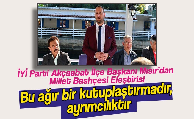 Y Parti Akaabat le Bakan Mustafa Msr, 'Bu ar bir kutuplatrmadr, ayrmclktr.
