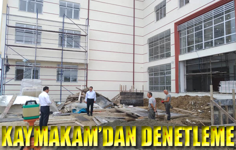 KAYMAKAM'DAN OKUL NCELEMES