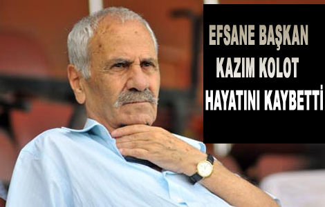 Kazm Kolot hayatn kaybetti.