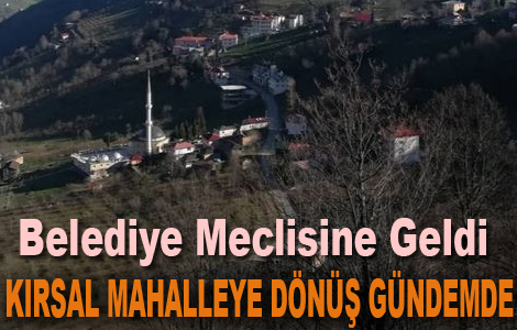 Kırsal Mahalle Meclis Gündeminde