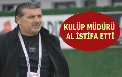 KULÜP MÜDÜRÜ İSTİFA ETTİ