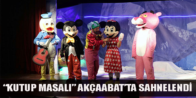 Kutup Masal Akaabatta Sahnelendi


