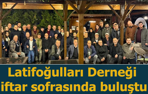 Latifo�ullar� Derne�i iftar sofras�nda bulu�tu
