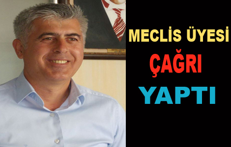Meclis Üyesi Çağrı Yaptı.