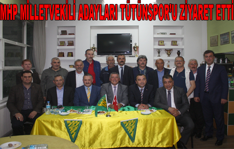 Milletvekili adaylar Ttnspor kulbn ziyaret ettiler.

