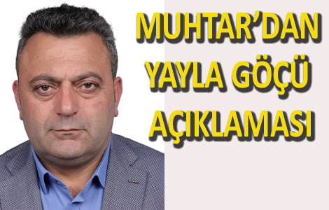 MUHTAR'DAN GÖÇ AÇIKLAMASI