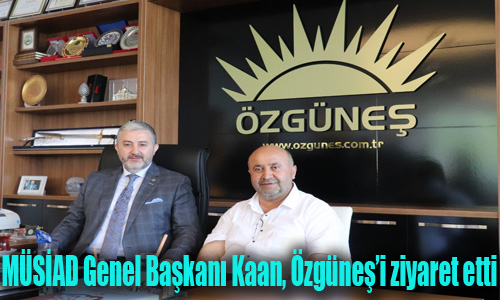 MSAD Genel Bakan Kaan, zgnei ziyaret etti. Ticaretle ilgili tecrbelerini paylat

