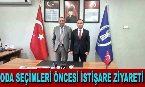 ODA SEÇİMLERİ ÖNCESİ İSTİŞARE ZİYARETİ