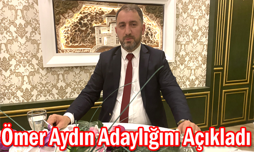�MER AYDIN ADAYLI�INI A�IKLADI