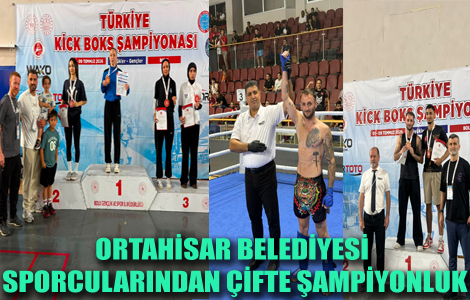ORTAHİSAR BELEDİYESİ SPORCULARINDAN ÇİFTE ŞAMPİYONLUK