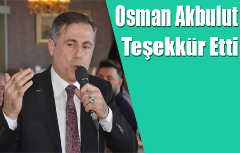 Osman Akbulut teekkr etti