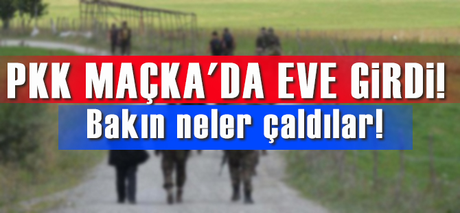 PKK Maka'da Eve Girdi!

