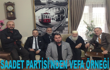 Saadet Partililer Vefa Örneği Gösteriyor