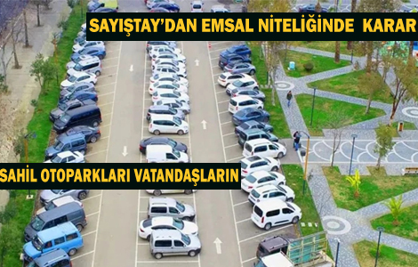 SAYI�TAY SAH�L OTOPARKLARI VATANDA�LARIN DED�

