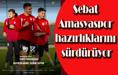 Sebat Amasyaspor hazrlklarn srdryor