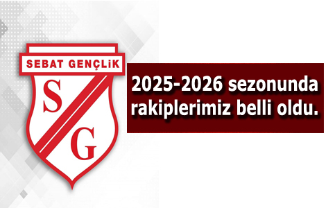 Sebat Gençlik Spor'un Rakipleri Açıklandı!