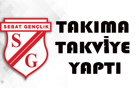 Sebat Kadrosuna  Takviye Yapt