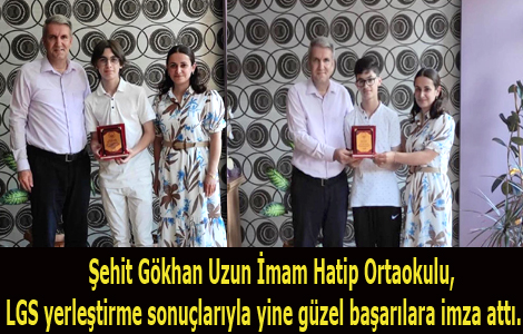 ehit Gkhan Uzun mam Hatip Ortaokulu, LGS yerletirme sonularyla yine gzel baarlara imza att.