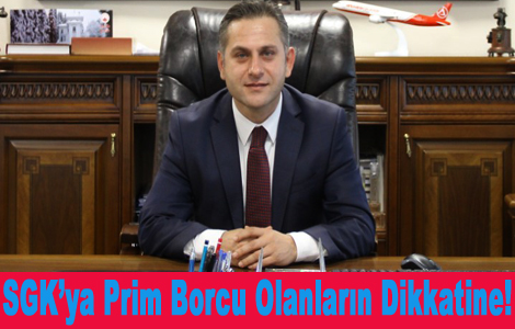 SGK’ya Prim Borcu Olanların Dikkatine!