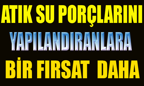 Su ve atk su borlarn yaplandranlara bir frsat daha

