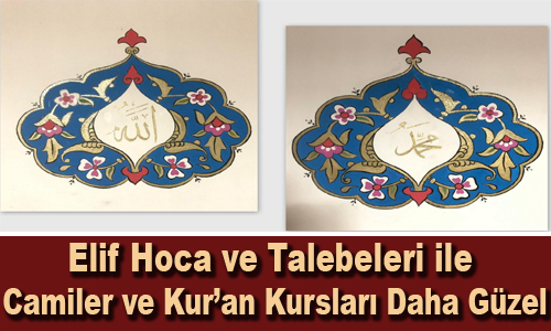 Tezynatsz camiler ve Kuran kurslar Elif hoca ve talebeleri ile bezeniyor


