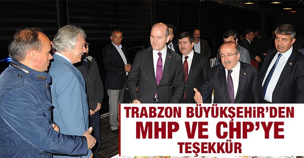Trabzon Bykehir'den MHP ve CHP'ye teekkr 