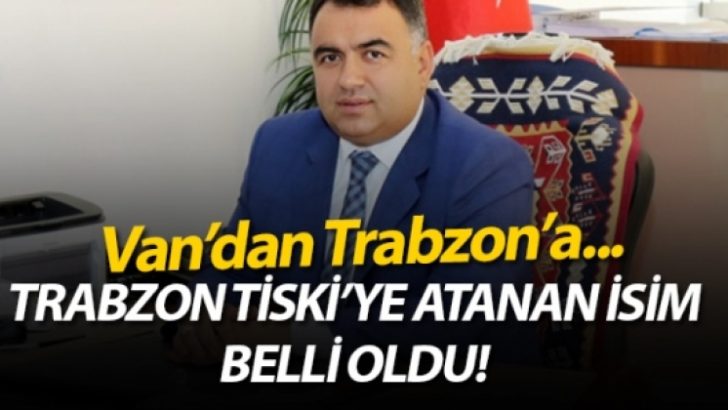 Trabzon TSKݒye atanan isim belli oldu! 