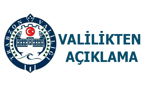 Trabzon Valili�i a��klamas�d�r