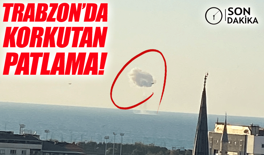 Trabzonda Denizde Meydana Gelen Patlama Panie Neden Oldu