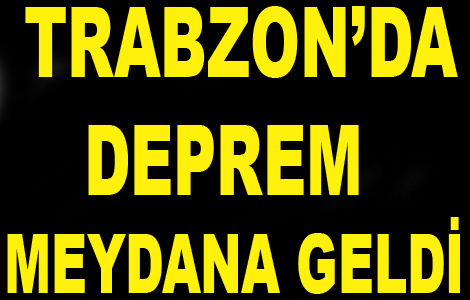 Trabzon'da deprem oldu.. 