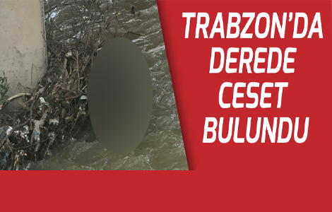 Trabzonda derede ceset bulundu
