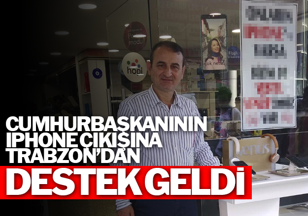 Trabzon'da Iphone k sonras destek geldi..