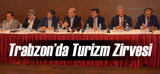 Trabzon'da Turizm Zirvesi Yapld.
