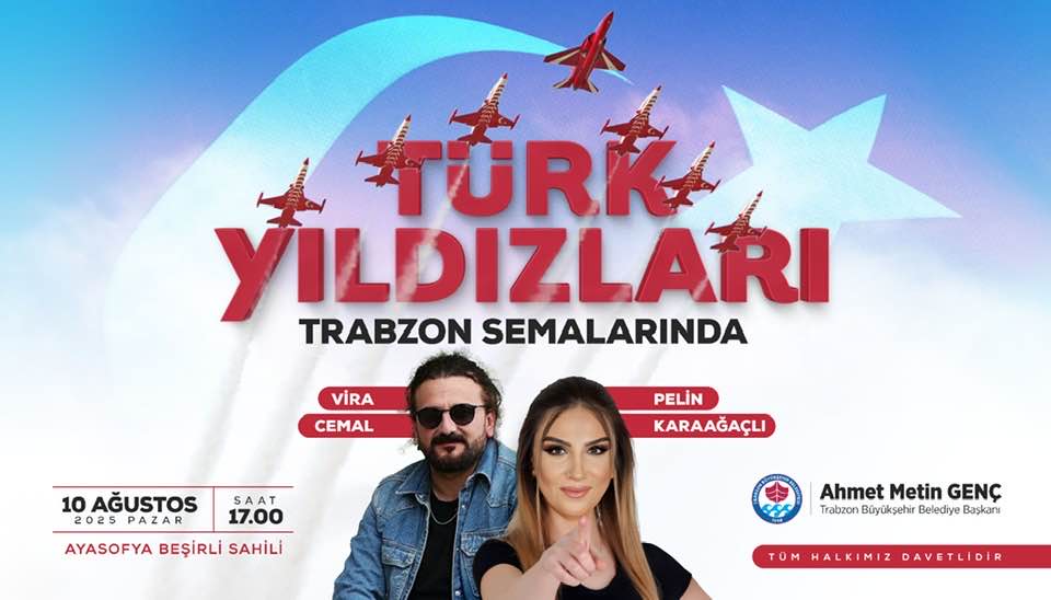 TRABZON’DA TÜRK YILDIZLARI RÜZGÂRI ESECEK