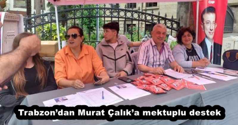 Trabzondan Murat alka mektuplu destek 