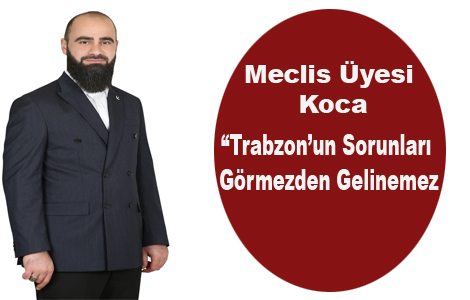 Trabzonun Sorunlar Grmezden Gelinemez