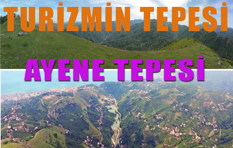 Turizmde Yeni Rota Ayene Tepesi